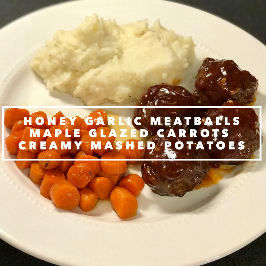 Honey Garlic Meatballs, Maple Glazed Carrots, and Creamy Mashed Potatoes